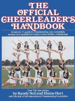 The Official Cheerleader's Handbook Randy Neil and Elaine Hart