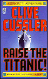 Raise the Titanic! (Dirk Pitt Series #3)