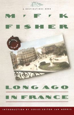 Long Ago in France: The Years in Dijon