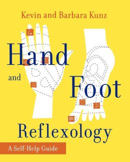 Hand and Foot Reflexology Kevin Kunz and Barbara Kunz