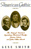 American Gothic: The Story of America's Legendary Theatrical Family - Junius, Edwin, and John Wilkes Booth