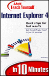 Sams' Teach Yourself Internet Explorer 4 in 10 Minutes