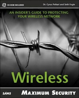 Maximum Wireless Security Cyrus Peikari and Seth Fogie