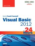 Book Cover Image. Title: Sams Teach Yourself Visual Basic 2012 in 24 Hours, Complete Starter Kit:  (B&N Exclusive), Author: James Foxall