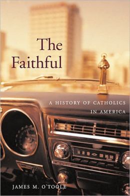 The Faithful: A History of Catholics in America