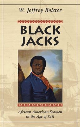 Black Jacks: African American Seamen in the Age of Sail