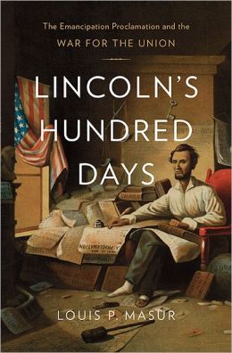 Lincoln's Hundred Days: The Emancipation Proclamation and the War for the Union