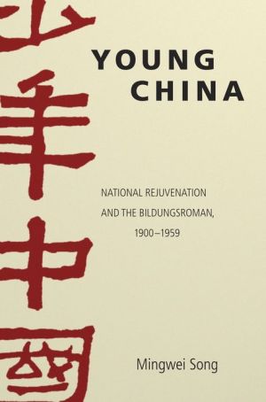 Young China: National Rejuvenation and the Bildungsroman, 1900