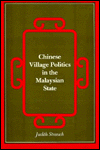 Chinese Village Politics in the Malaysian State
