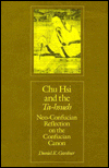 Chu Hsi and the Ta-hsueh: Neo-Confucian Reflection on the Confucian Canon