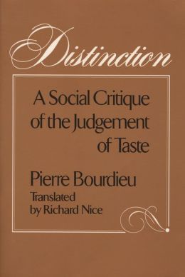 Distinction: A Social Critique of the Judgement of Taste
