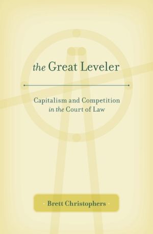 The Great Leveler: Capitalism and Competition in the Court of Law