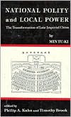 National Polity and Local Power: The Transformation of Late Imperial China