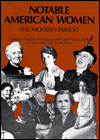 Notable American Women: A Biographical Dictionary, Volume 4: The Modern Period