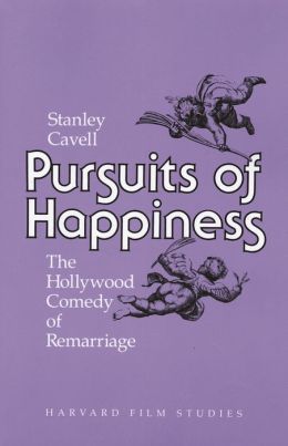 Pursuits of Happiness: The Hollywood Comedy of Remarriage