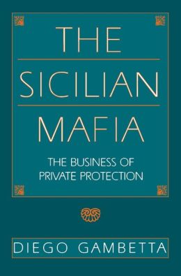 The Sicilian Mafia: The Business of Private Protection