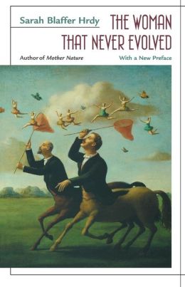 The Woman That Never Evolved: With a New Preface and Bibliographical Updates