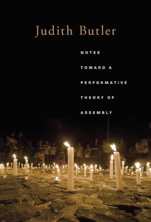 Notes Toward a Performative Theory of Assembly