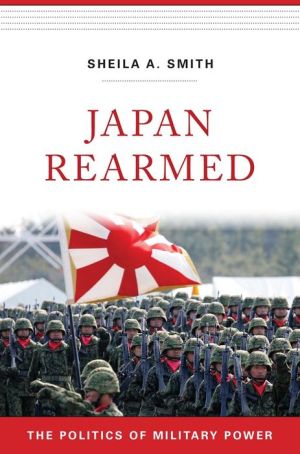 Book Japan Rearmed: The Politics of Military Power