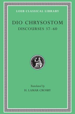 Volume IV, Discourses 37-60 (Loeb Classical Library)
