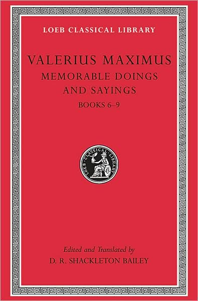 Memorable Doings and Sayings, Volume II: Books 6-9 (Loeb Classical Library)