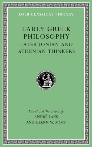 Early Greek Philosophy, Volume III: Later Ionian and Athenian Thinkers (Loeb Classical Library)