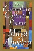 Book Cover Image. Title: The Complete Collected Poems of Maya Angelou, Author: Maya Angelou