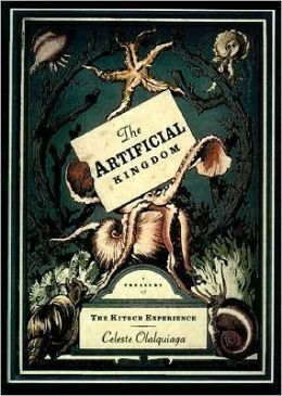 The Artificial Kingdom: A Treasury of the Kitsch Experience