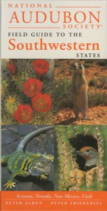 National Audubon Society Field Guide to the Southwestern States: Arizona, New Mexico, Nevada, Utah