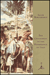 The The Civilization of the Renaissance in Italy (Modern Library Series)