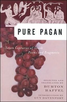 Pure Pagan: Seven Centuries of Greek Poems and Fragments