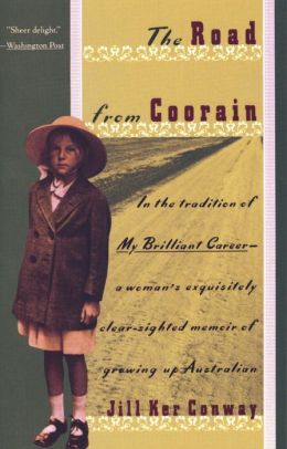 The Road from Coorain, a memoir. Jill Ker CONWAY