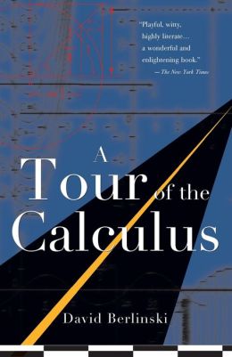 A Tour of the Calculus David Berlinski