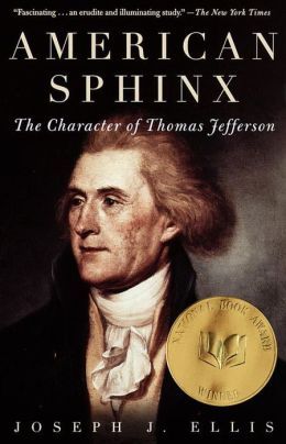 American Sphinx: The Character of Thomas Jefferson Joseph J. Ellis