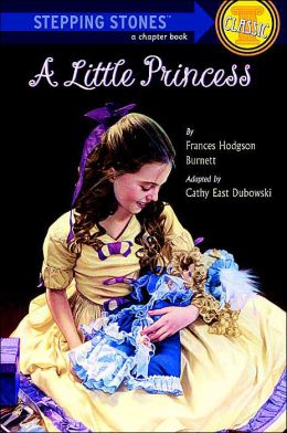 A Little Princess (A Stepping Stone Book) Frances Hodgson Burnett and Cathy East Dubowski