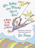 Book Cover Image. Title: Oh, Baby, the Places You'll Go!, Author: Tish Rabe