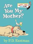 Book Cover Image. Title: Are You My Mother?, Author: P. D. Eastman