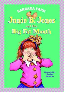 Junie B. Jones and Her Big Fat Mouth (Junie B. Jones, No. 3) Barbara Park and Denise Brunkus