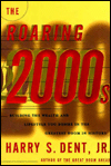 The Roaring 2000s: How to Achieve Personal and Financial Success in the Greatest Boom in History
