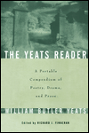 The Yeats Reader: A Portable Compendium of His Best Poetry, Drama, and Prose