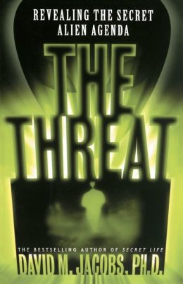 The Threat: Revealing the Secret Alien Agenda