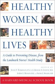 Healthy Women, Healthy Lives: A Guide to Preventing Disease, from the Landmark Nurses' Health Study