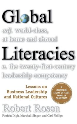 Global Literacies: Lessons on Business Leadership and National Cultures Robert H. Rosen