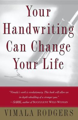 Change Your Handwriting, Change Your Life Vimala Rodgers