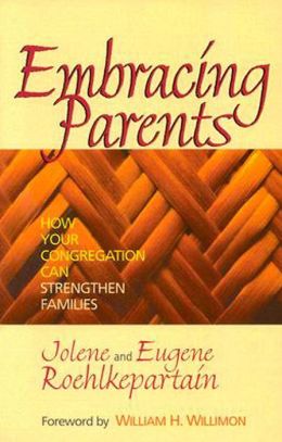 Embracing Parents: How Your Congregation Can Strengthen Families