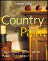 Country Living Country Paint: Traditional Decorative Paint Techniques
