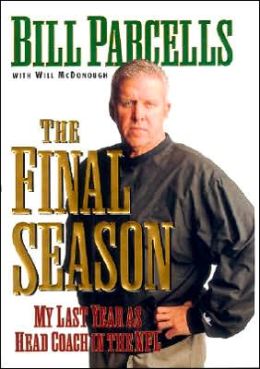 The Final Season: My Last Year as Head Coach in the NFL Bill Parcells