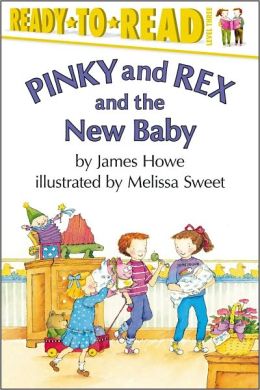 Pinky and Rex and the New Baby James Howe and Melissa Sweet