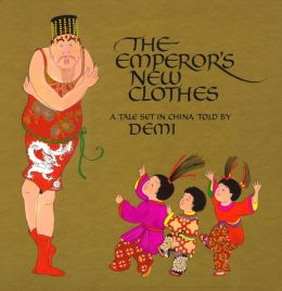 The Emperor's New Clothes: A Tale Set in China Demi