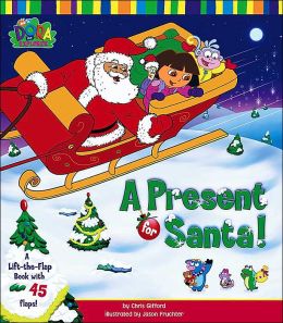 Present for Santa! (Dora the Explorer Series)